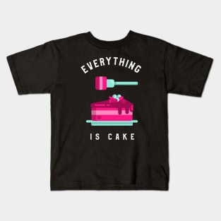 Everything is cake Kids T-Shirt